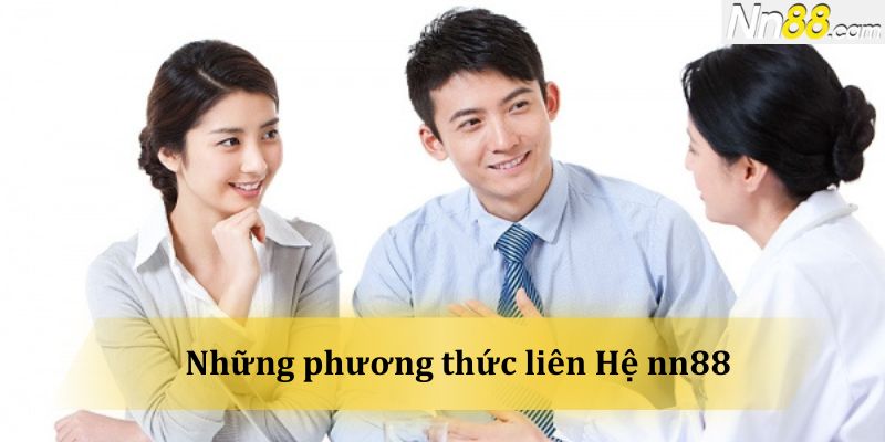 Những phương thức liên Hệ nn88 phổ biến nhất hiện nay