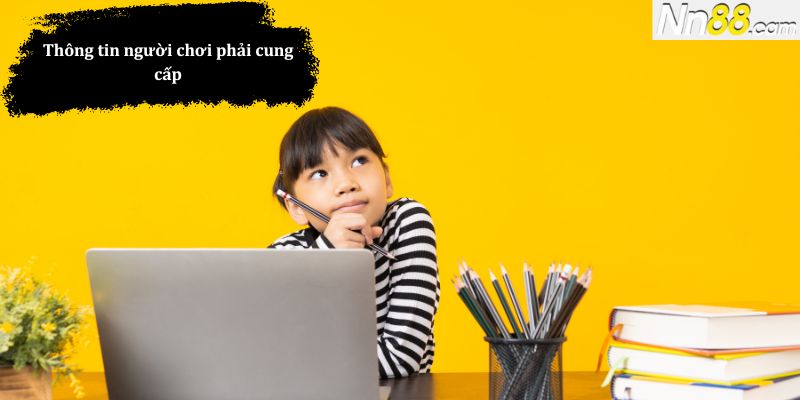 Thông tin người chơi phải cung cấp